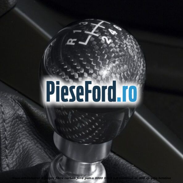 Nuca schimbator 6 trepte fibra carbon Ford Puma 2020-2023 1.5 EcoBoost ST 200 cp YZJA benzina