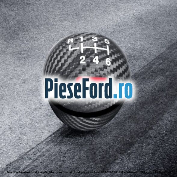Nuca schimbator 6 trepte fibra carbon ST Ford Focus Active 2019-2023 1.5 EcoBoost 150 cp YZDA benzina