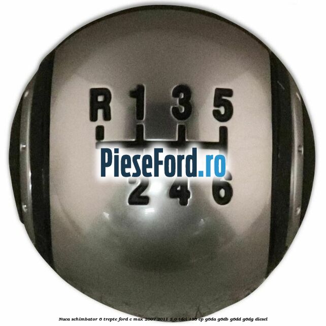 Nuca schimbator, 6 trepte Ford C-Max 2007-2011 2.0 TDCi 136 cp G6DA, G6DB, G6DD, G6DG diesel