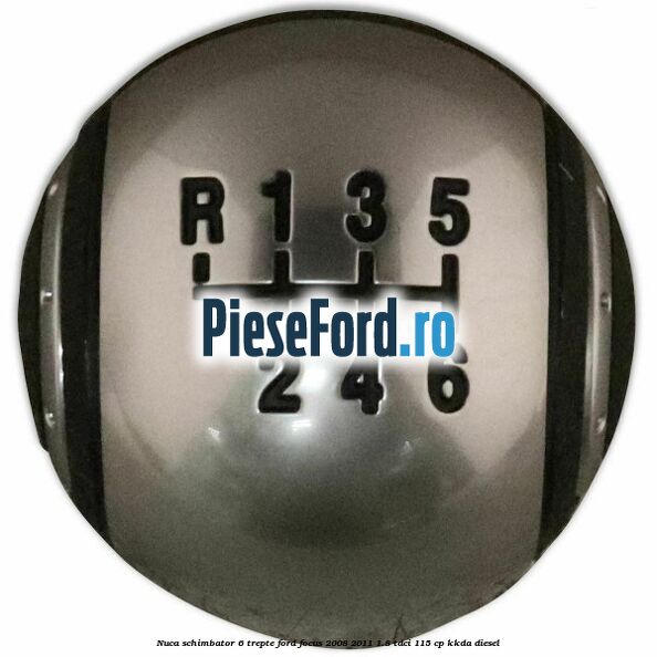 Nuca schimbator, 6 trepte Ford Focus 2008-2011 1.8 TDCi 115 cp Nuca schimbator, 6 trepte Ford Focus 2008-2011 1.8 TDCi 115 cp KKDA diesel