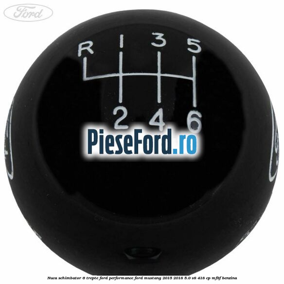 Nuca schimbator 6 trepte Ford Performance Ford Mustang 2015-2018 5.0 V8 418 cp MF8F benzina