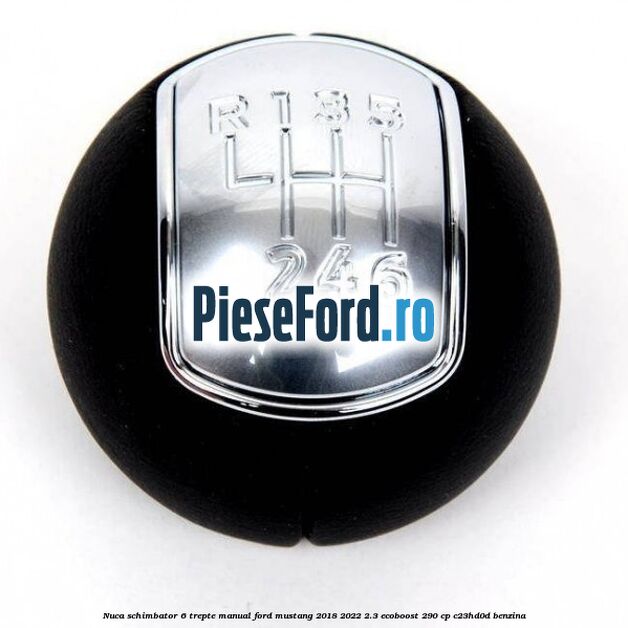 Nuca schimbator 6 trepte manual Ford Mustang 2018-2022 2.3 EcoBoost 290 cp C23HD0D benzina