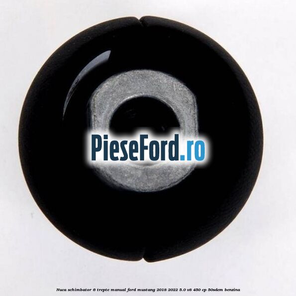 Nuca schimbator 6 trepte manual Ford Mustang 2018-2022 5.0 V8 450 cp 50SDEM benzina