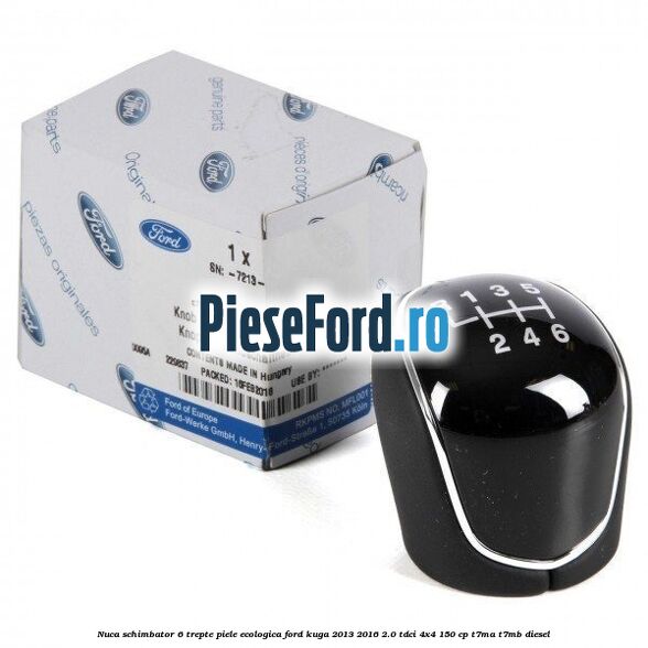 Nuca schimbator, 6 trepte piele ecologica Ford Kuga 2013-2016 2.0 TDCi 4x4 150 cp T7MA, T7MB diesel
