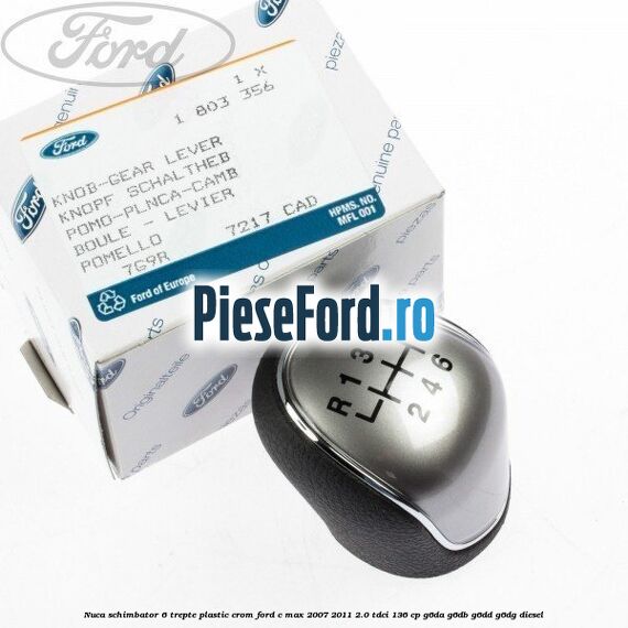 Nuca schimbator, 6 trepte plastic crom Ford C-Max 2007-2011 2.0 TDCi 136 cp G6DA, G6DB, G6DD, G6DG diesel