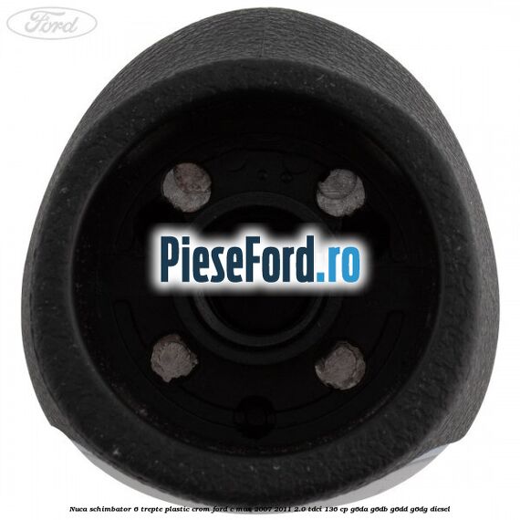 Nuca schimbator, 6 trepte plastic crom Ford C-Max 2007-2011 2.0 TDCi 136 cp G6DA, G6DB, G6DD, G6DG diesel