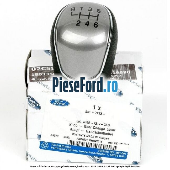 Nuca schimbator, 6 trepte plastic crom Ford C-Max 2011-2015 1.6 Ti 105 cp IQDA, IQDB benzina