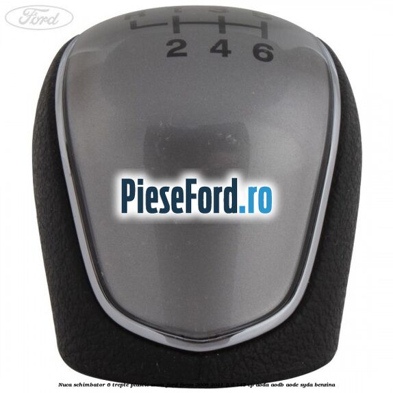 Nuca schimbator, 6 trepte plastic crom Ford Focus 2008-2011 2.0 145 cp AODA, AODB, AODE, SYDA benzina