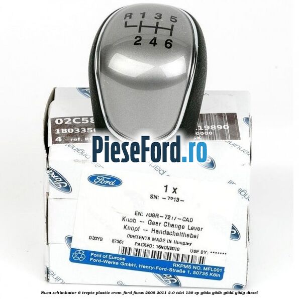 Nuca schimbator, 6 trepte plastic crom Ford Focus 2008-2011 2.0 TDCi 136 cp G6DA, G6DB, G6DD, G6DG diesel