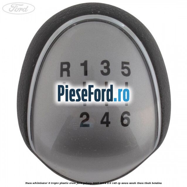 Nuca schimbator, 6 trepte plastic crom Ford Galaxy 2007-2014 2.0 145 cp AOWA, AOWB, TBWA, TBWB benzina