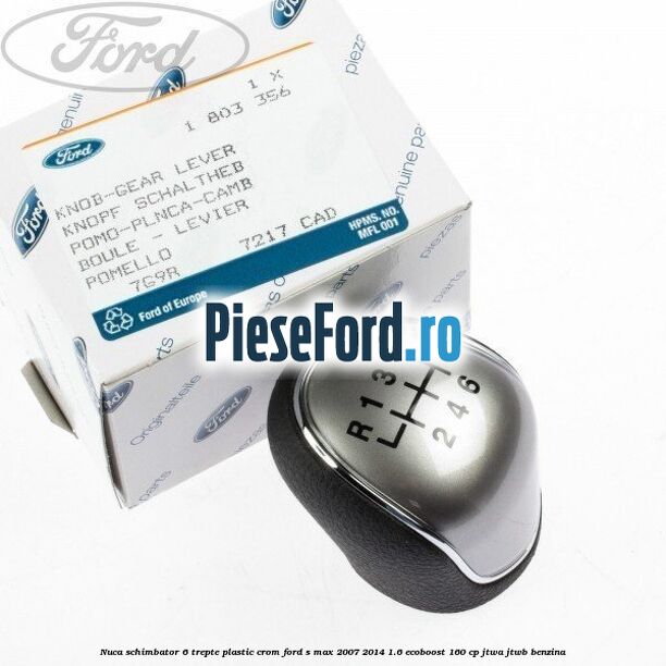 Nuca schimbator, 6 trepte plastic crom Ford S-Max 2007-2014 1.6 EcoBoost 160 cp JTWA, JTWB benzina