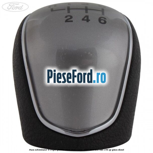 Nuca schimbator, 6 trepte plastic crom Ford S-Max 2007-2014 2.2 TDCi 175 cp Q4WA diesel