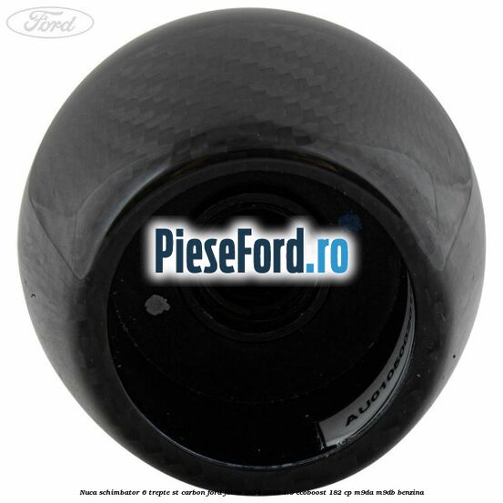 Nuca schimbator 6 trepte ST carbon Ford Focus 2014-2018 1.5 EcoBoost 182 cp M9DA, M9DB benzina