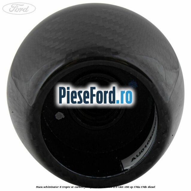 Nuca schimbator 6 trepte ST carbon Ford Focus 2014-2018 2.0 TDCi 150 cp T7DA, T7DB diesel