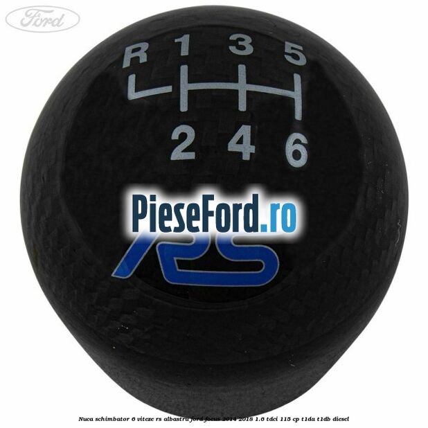 Nuca schimbator 6 viteze RS albastru Ford Focus 2014-2018 1.6 TDCi 115 cp T1DA, T1DB diesel