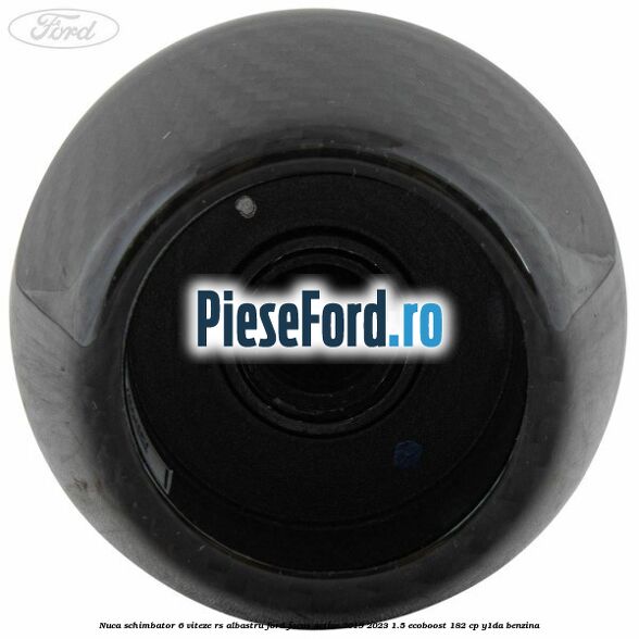 Nuca schimbator 6 viteze RS albastru Ford Focus Active 2019-2023 1.5 EcoBoost 182 cp Y1DA benzina