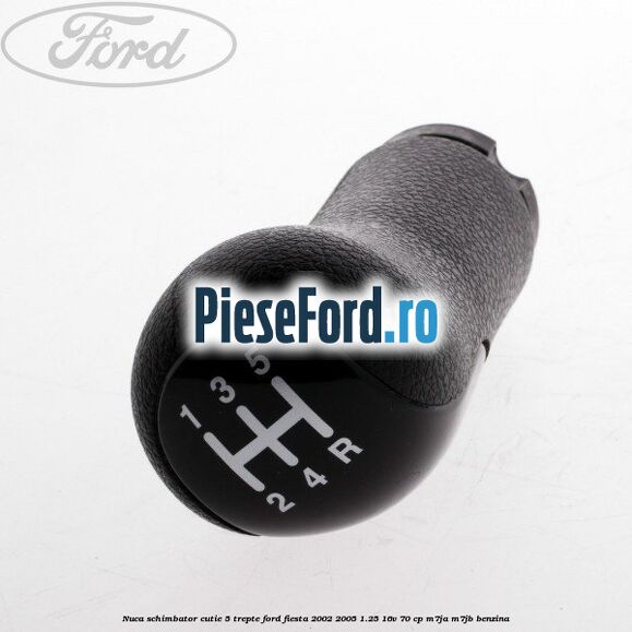 Nuca schimbator cutie 5 trepte Ford Fiesta 2002-2005 1.25 16V 70 cp Nuca schimbator cutie 5 trepte Ford Fiesta 2002-2005 1.25 16V 70 cp M7JA, M7JB benzina