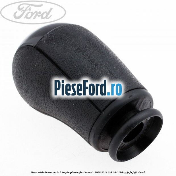 Nuca schimbator, cutie 5 trepte plastic Ford Transit 2006-2014 2.4 TDCi 115 cp JXFA, JXFC diesel