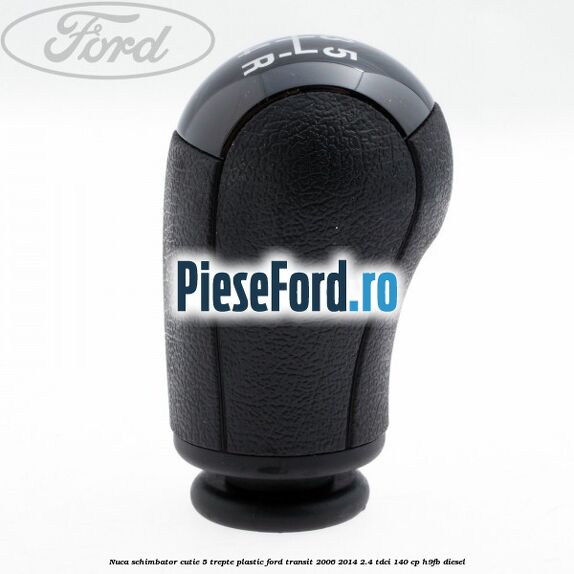 Nuca schimbator, cutie 5 trepte plastic Ford Transit 2006-2014 2.4 TDCi 140 cp H9FB diesel
