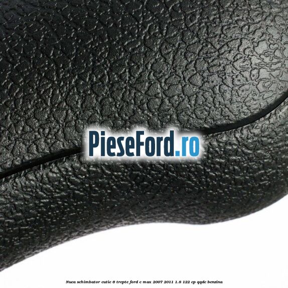 Nuca schimbator cutie 6 trepte Ford C-Max 2007-2011 1.8 122 cp QQDC benzina