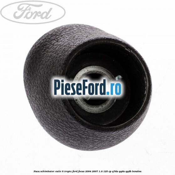 Nuca schimbator, cutie 6 trepte Ford Focus 2004-2007 1.8 125 cp Nuca schimbator, cutie 6 trepte Ford Focus 2004-2007 1.8 125 cp Q7DA, QQDA, QQDB benzina