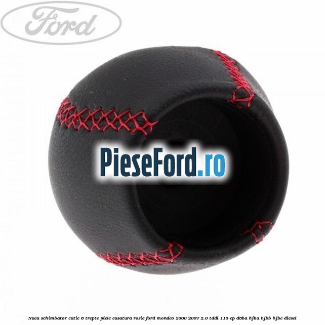 Nuca schimbator, cutie 6 trepte piele cusatura rosie Ford Mondeo 2000-2007 2.0 TDDI 115 cp D6BA, HJBA, HJBB, HJBC diesel