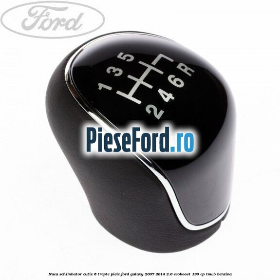 Nuca schimbator, cutie 6 trepte piele Ford Galaxy 2007-2014 2.0 EcoBoost 199 cp TNWB benzina