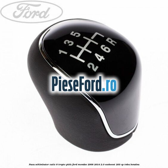 Nuca schimbator, cutie 6 trepte piele Ford Mondeo 2008-2014 2.0 EcoBoost 203 cp TNBA benzina
