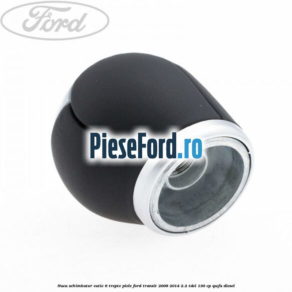 Nuca schimbator, cutie 6 trepte piele Ford Transit 2006-2014 2.2 TDCi 130 cp QWFA diesel