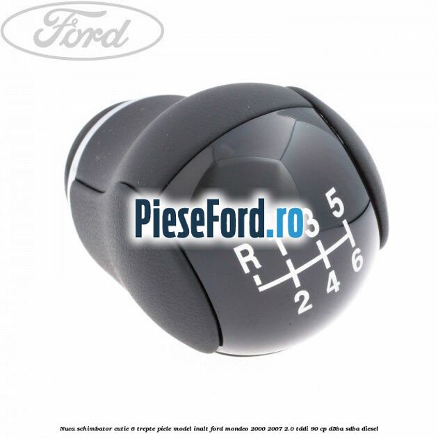Nuca schimbator, cutie 6 trepte piele model inalt Ford Mondeo 2000-2007 2.0 TDDI 90 cp D5BA, SDBA diesel