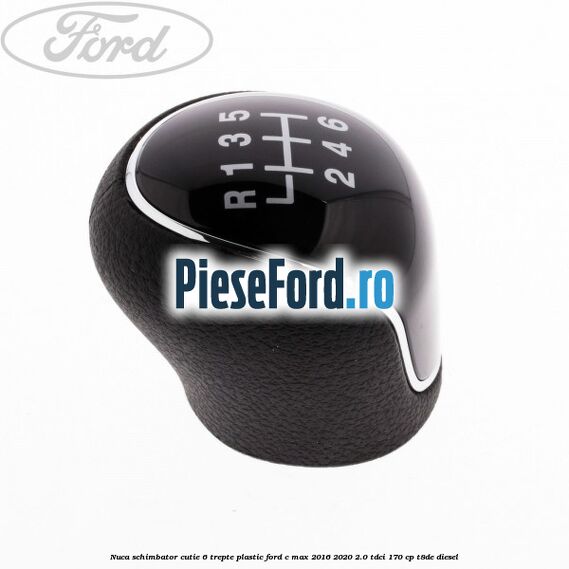 Nuca schimbator, cutie 6 trepte plastic Ford C-Max 2016-2020 2.0 TDCi 170 cp Nuca schimbator, cutie 6 trepte plastic Ford C-Max 2016-2020 2.0 TDCi 170 cp T8DE diesel