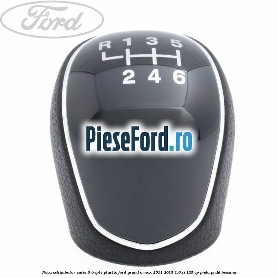Nuca schimbator, cutie 6 trepte plastic Ford Grand C-Max 2011-2015 1.6 Ti 125 cp PNDA, PNDD benzina