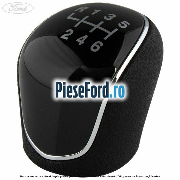 Nuca schimbator, cutie 6 trepte plastic Ford Mondeo 2014-2018 1.5 EcoBoost 160 cp UNCA, UNCB, UNCE, UNCF benzina