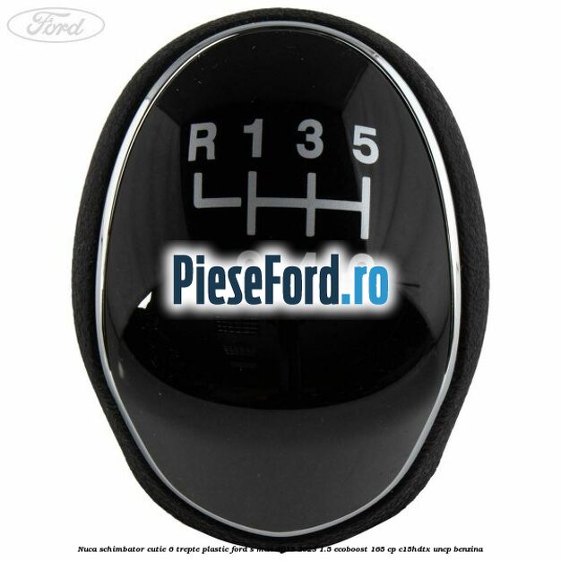Nuca schimbator, cutie 6 trepte plastic Ford S-Max 2015-2023 1.5 EcoBoost 165 cp C15HDTX, UNCP benzina