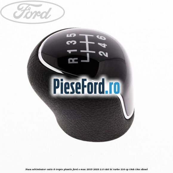 Nuca schimbator, cutie 6 trepte plastic Ford S-Max 2015-2023 2.0 TDCi BI-Turbo 210 cp T9CB, T9CC diesel