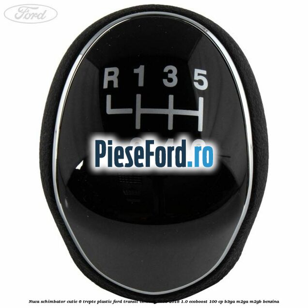 Nuca schimbator, cutie 6 trepte plastic Ford Transit Connect 2013-2018 1.0 EcoBoost 100 cp B3GA, M2GA, M2GB benzina
