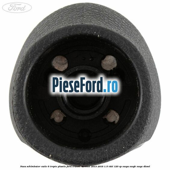 Nuca schimbator, cutie 6 trepte plastic Ford Transit Connect 2013-2018 1.5 TDCi 120 cp XWGA, XWGB, XWGC diesel