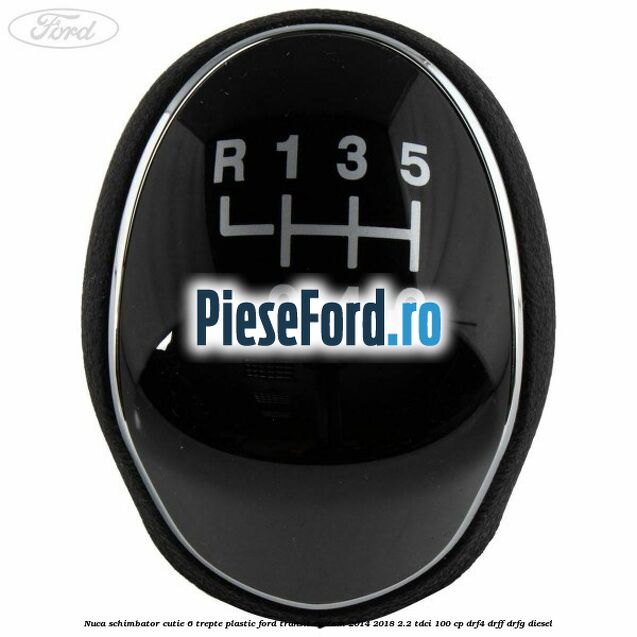 Nuca schimbator, cutie 6 trepte plastic Ford Transit Custom 2014-2018 2.2 TDCi 100 cp DRF4, DRFF, DRFG diesel