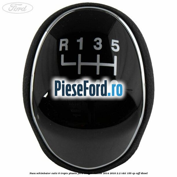 Nuca schimbator, cutie 6 trepte plastic Ford Transit Custom 2014-2018 2.2 TDCi 155 cp CVFF diesel