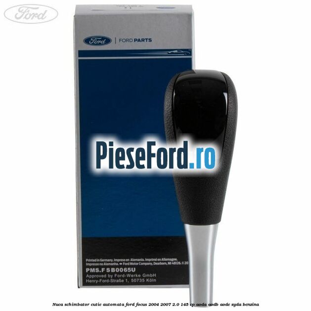 Nuca schimbator cutie automata Ford Focus 2004-2007 2.0 145 cp AODA, AODB, AODE, SYDA benzina