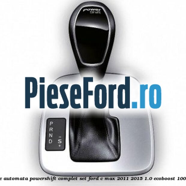 Nuca schimbator, cutie automata PowerShift complet set Ford C-Max 2011-2015 1.0 EcoBoost 100 cp M2DA, SFDA benzina