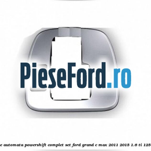 Nuca schimbator, cutie automata PowerShift complet set Ford Grand C-Max 2011-2015 1.6 Ti 125 cp PNDA, PNDD benzina