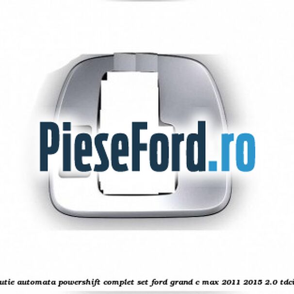 Nuca schimbator, cutie automata PowerShift complet set Ford Grand C-Max 2011-2015 2.0 TDCi 115 cp TYDA diesel