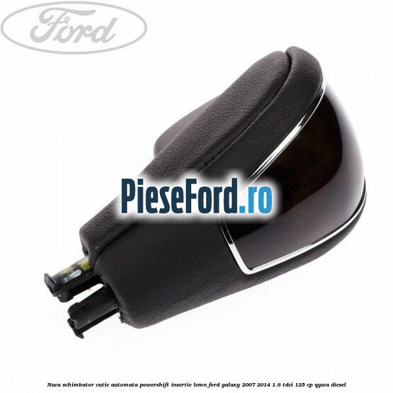 Nuca schimbator, cutie automata PowerShift, insertie lemn Ford Galaxy 2007-2014 1.8 TDCi 125 cp QYWA diesel