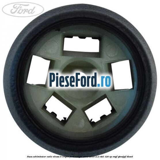 Nuca schimbator cutie viteza 5 trepte Ford Ranger 2012-2015 2.2 TDCi 120 cp ENPF, GBVAJPF diesel