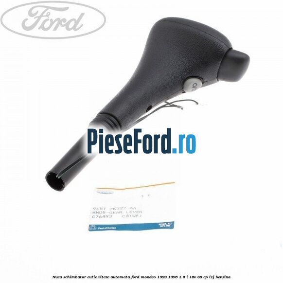 Nuca schimbator cutie viteze automata Ford Mondeo 1993-1996 1.6 i 16V 88 cp L1J benzina