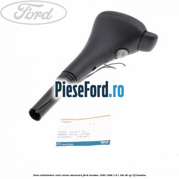 Nuca schimbator cutie viteze automata Ford Mondeo 1993-1996 1.6 i 16V 90 cp L1F benzina