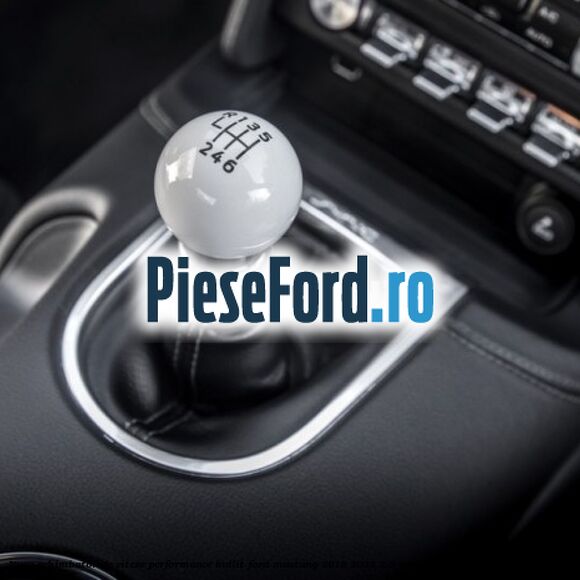Nuca schimbator de viteze Performance Bullit Ford Mustang 2018-2022 2.3 EcoBoost 290 cp C23HD0D benzina