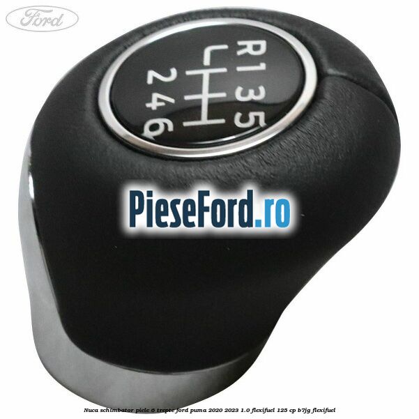 Nuca schimbator piele 6 trepte Ford Puma 2020-2023 1.0 Flexifuel 125 cp B7JG Flexifuel