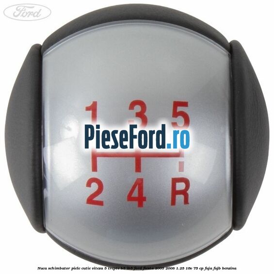 Nuca schimbator piele cutie viteza 5 trepte B5/IB5 Ford Fiesta 2005-2008 1.25 16V 75 cp FUJA, FUJB benzina